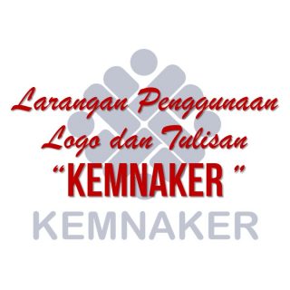 Larangan Penggunaan Logo dan Tulisan Kemnaker