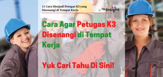 Cara Agar Petugas K3 Disenangi di Tempat Kerja